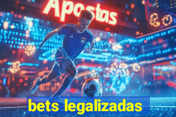 bets legalizadas